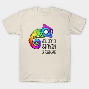 You are a rainbow of possibilities - rainbow chameleon T-Shirt